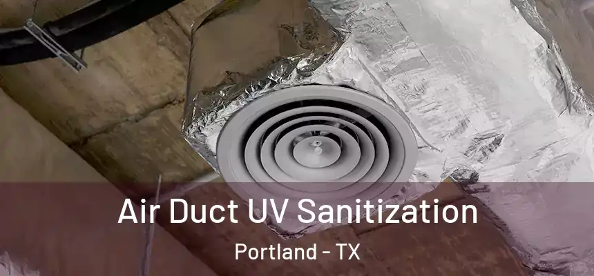 Air Duct UV Sanitization Portland - TX