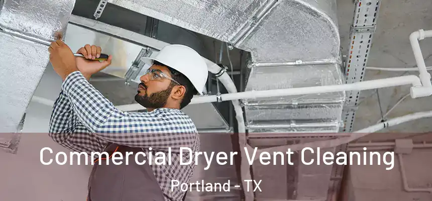  Commercial Dryer Vent Cleaning Portland - TX