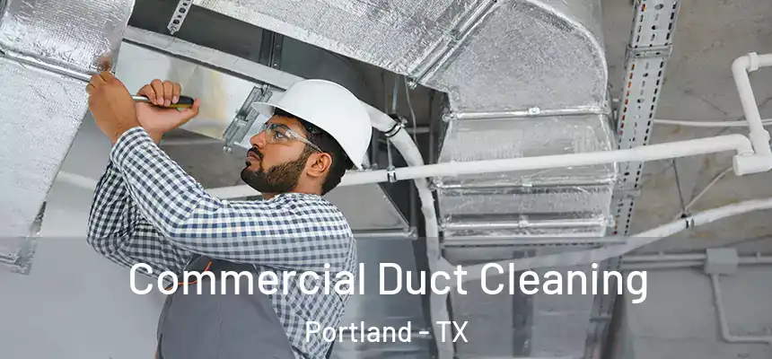  Commercial Duct Cleaning Portland - TX