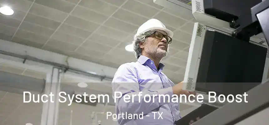  Duct System Performance Boost Portland - TX