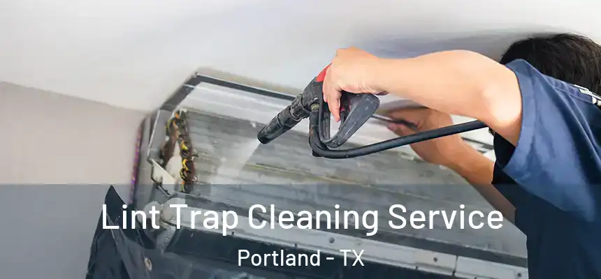  Lint Trap Cleaning Service Portland - TX