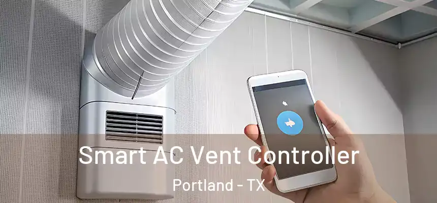 Smart AC Vent Controller Portland - TX